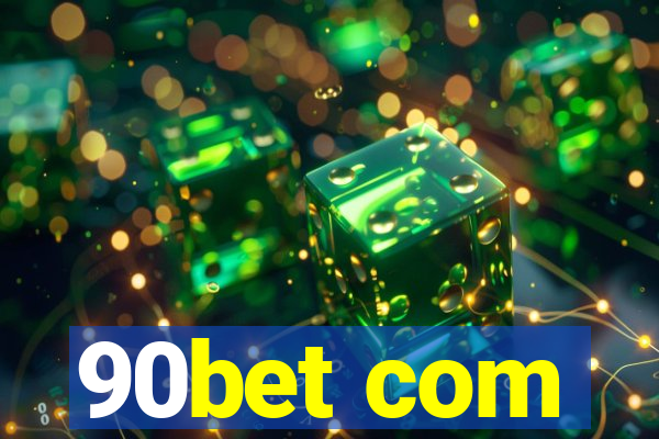 90bet com